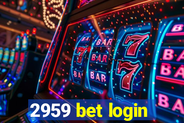 2959 bet login